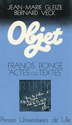 Télécharger le livre :  Francis Ponge : actes ou textes
