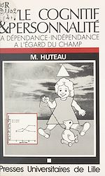 Télécharger le livre :  Style cognitif et personnalité : la dépendance-indépendance à l'égard du champ