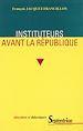 Télécharger le livre :  Instituteurs avant la République