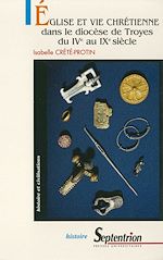 Télécharger le livre :  Église et vie chrétienne dans le diocèse de Troyes du IVe au IXe siècle