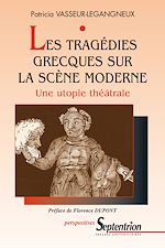 Download this eBook Les tragédies grecques sur la scène moderne