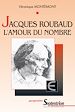 Télécharger le livre :  Jacques Roubaud : L'amour du nombre