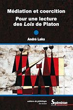 Télécharger le livre :  Médiation et coercition. Pour une lecture des Lois de Platon
