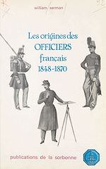 Télécharger le livre :  Les Origines des officiers français (1848-1870)