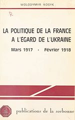 Télécharger le livre :  La Politique de la France à l'égard de l'Ukraine