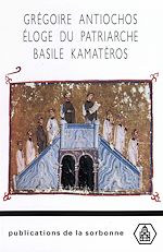 Download this eBook Grégoire Antiochos. Éloge du patriarche Basile Kamatèros
