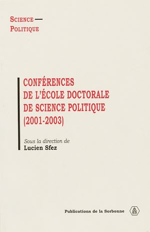 Téléchargez le livre :  Conférences de l'École doctorale de Science politique (2001-2003)