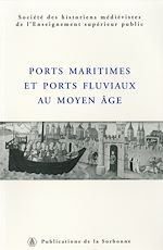 Download this eBook Ports maritimes et ports fluviaux au Moyen Âge