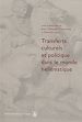 Télécharger le livre :  Transferts culturels et politiques dans le monde hellénistique