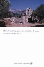 Download this eBook Monastères, images, pouvoirs et société à Byzance
