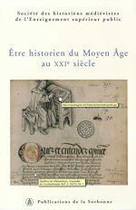 Download this eBook Être historien du Moyen Âge au XXIe siècle
