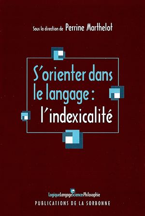 Téléchargez le livre :  S'orienter dans le langage : l'indexicalité