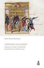 Download this eBook Théodore Agallianos, Dialogue avec un moine contre les Latins (1442)