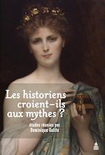 Télécharger le livre :  Les historiens croient-ils aux mythes ?