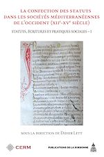 Download this eBook La confection des statuts dans les sociétés méditerranéennes de l'Occident (xiie-xve siècle)