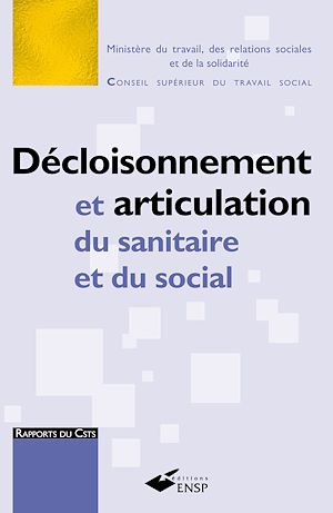 Téléchargez le livre :  Décloisonnement et articulation du sanitaire et du social