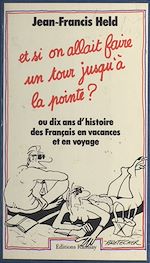 Download this eBook Et si on allait faire un tour jusqu'à la pointe ? ou Dix ans d'histoire des Français en vacances et en voyage