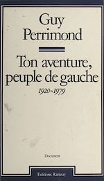 Download this eBook Ton aventure, peuple de gauche (1920-1979)