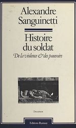 Download this eBook Histoire du soldat : De la violence et des pouvoirs