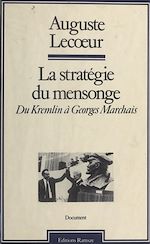 Download this eBook La Stratégie du mensonge : Du Kremlin à Georges Marchais