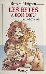 Download this eBook Les bêtes à bon Dieu : roman de l'an mil