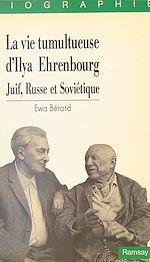 Download this eBook La Vie tumultueuse d'Ilya Ehrenbourg : Juif, russe et soviétique