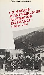 Télécharger le livre :  Un maquis d'antifascistes allemands en France : 1942-1944
