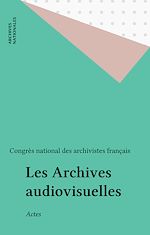Télécharger le livre :  Les Archives audiovisuelles