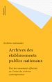 Télécharger le livre :  Archives des établissements publics nationaux