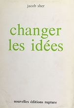 Télécharger le livre :  Changer les idées : ergonisme contre socialisme et capitalisme