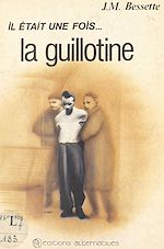 Télécharger le livre :  Il était une fois... la guillotine