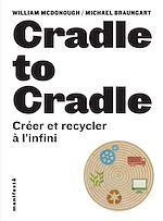 Télécharger le livre :  Cradle to cradle. Créer et recycler à l'infini