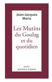 Téléchargez le livre :  Les Mutins du goulag et du quotidien