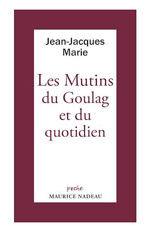 Téléchargez le livre :  Les Mutins du goulag et du quotidien