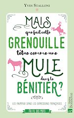Download this eBook Mais que fait dans le bénitier cette grenouille têtue comme une mule ?