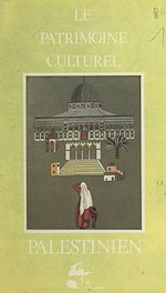 Télécharger le livre :  Le Patrimoine culturel palestinien