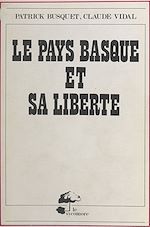 Télécharger le livre :  Le Pays basque et sa liberté