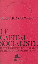 Télécharger le livre :  Le capital socialiste : histoire critique de l'économie politique du socialisme (1917-1954)