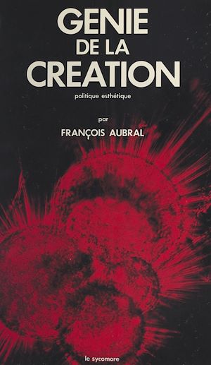 Téléchargez le livre :  Génie de la création : politique esthétique