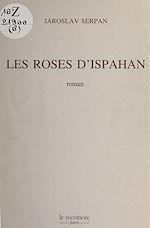 Télécharger le livre :  Les roses d'Ispahan
