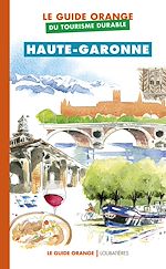Télécharger le livre :  Le Guide orange du tourisme durable de la Haute-Garonne