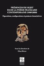 Télécharger le livre :  Présences du sujet dans la poésie française contemporaine (1980-2008)