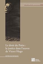 Télécharger le livre :  Le droit du Poète?: la justice dans l'œuvre de Victor Hugo