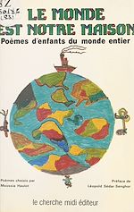 Télécharger le livre :  Le monde est notre maison : poèmes d'enfants du monde entier