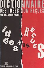 Télécharger le livre :  Dictionnaire des idées non reçues