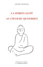 Télécharger le livre :  La spiritualité au cœur du quotidien