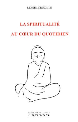 Télécharger le livre :  La spiritualité au cœur du quotidien