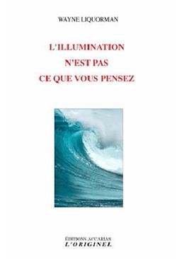 Télécharger le livre :  L'ILLUMINATION N'EST PAS CE QUE VOUS PENSEZ