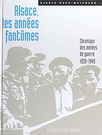 Télécharger le livre :  Alsace, les années fantômes : Chronique des années de guerre (1939-1945)