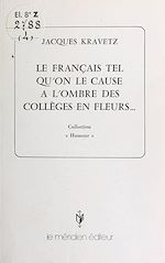 Télécharger le livre :  Le Français tel qu'on le cause à l'ombre des collèges en fleurs...